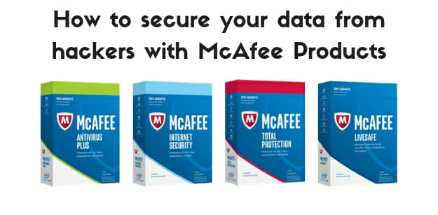 How to secure your data from hackers with McAfee Products