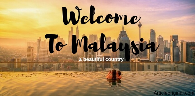 Welcome To Malaysia