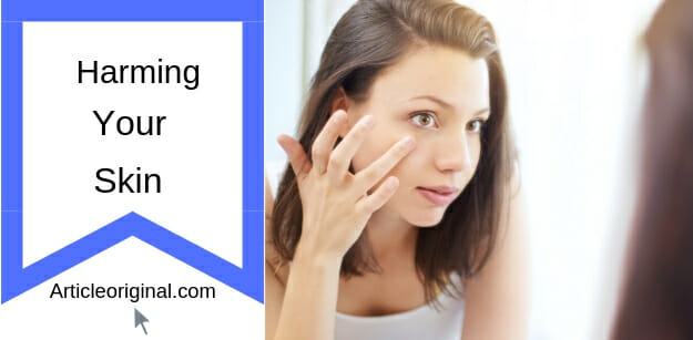 harming your skin