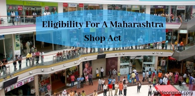 Eligibility For A Maharashtra Shop Act