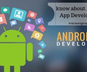 know about Android App Development