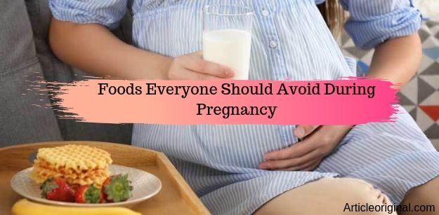 Foods Everyone Should Avoid During Pregnancy(1)