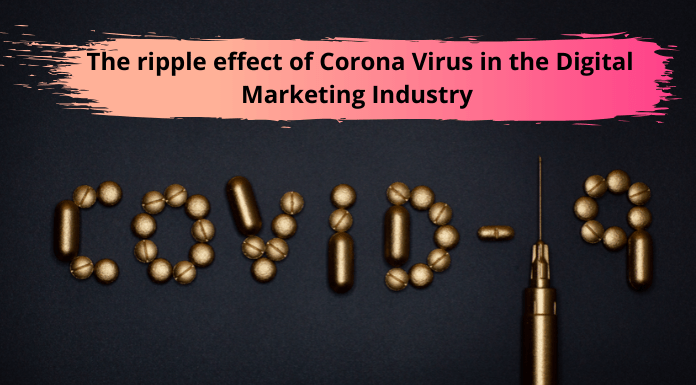 The ripple effect of Corona Virus in the Digital Marketing Industry