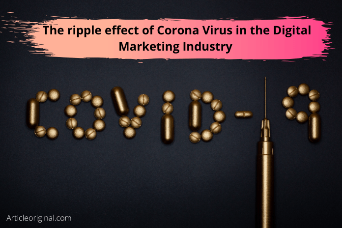 The ripple effect of Corona Virus in the Digital Marketing Industry