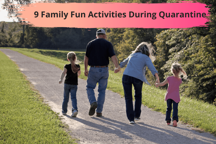 Family Fun Activities During Quarantine