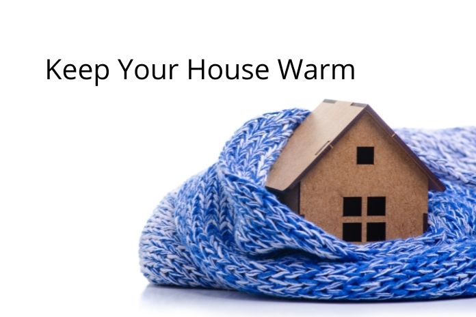 Keep Your House Warm