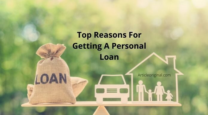 Top Reasons For Getting A Personal Loan