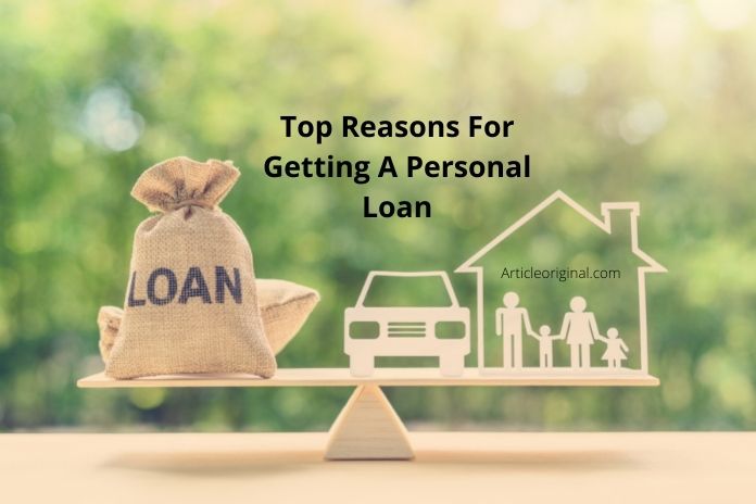 Top Reasons For Getting A Personal Loan