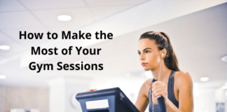 How to Make the Most of Your Gym Sessions