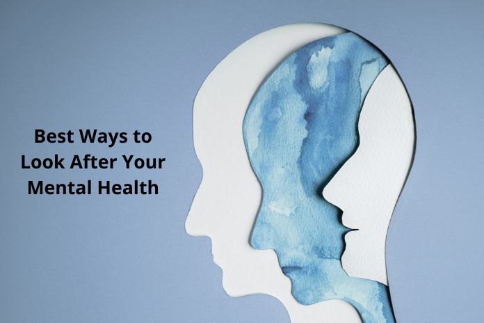 Best Ways to Look After Your Mental Health